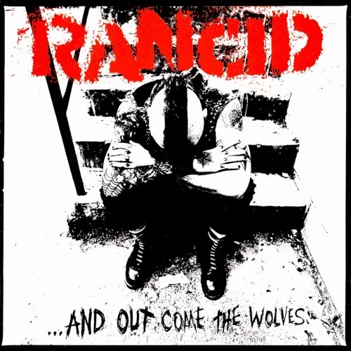 …And Out Come the Wolves by Rancid cover artwork.